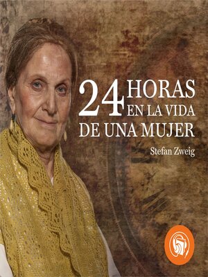 cover image of Veinticuatro horas en la vida de una mujer